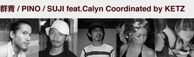 PINO / GUNJO / SUJI feat.Calyn