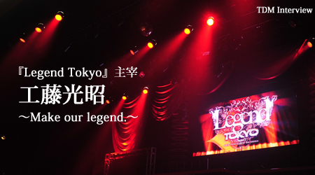 wLegend Tokyox H ` Make our legend. `