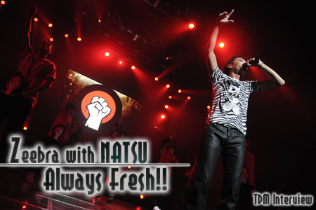 Zeebra with NATSU �` Always Fresh!! �`